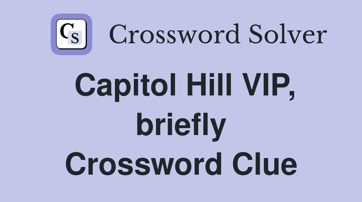 Capitol Hill VIP, briefly Crossword Clue
