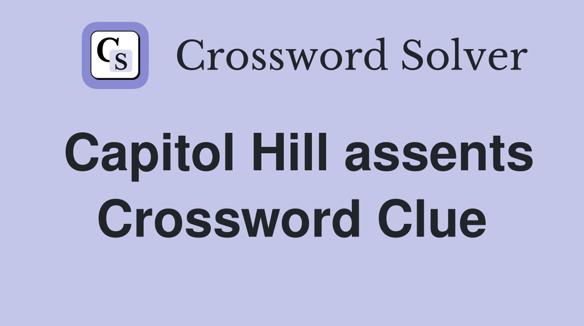 Capitol Hill assents Crossword Clue