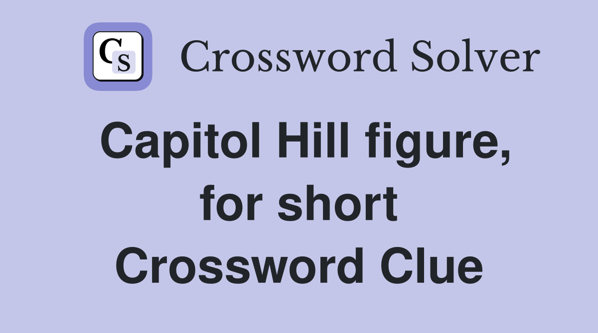 Capitol Hill figure, for short Crossword Clue
