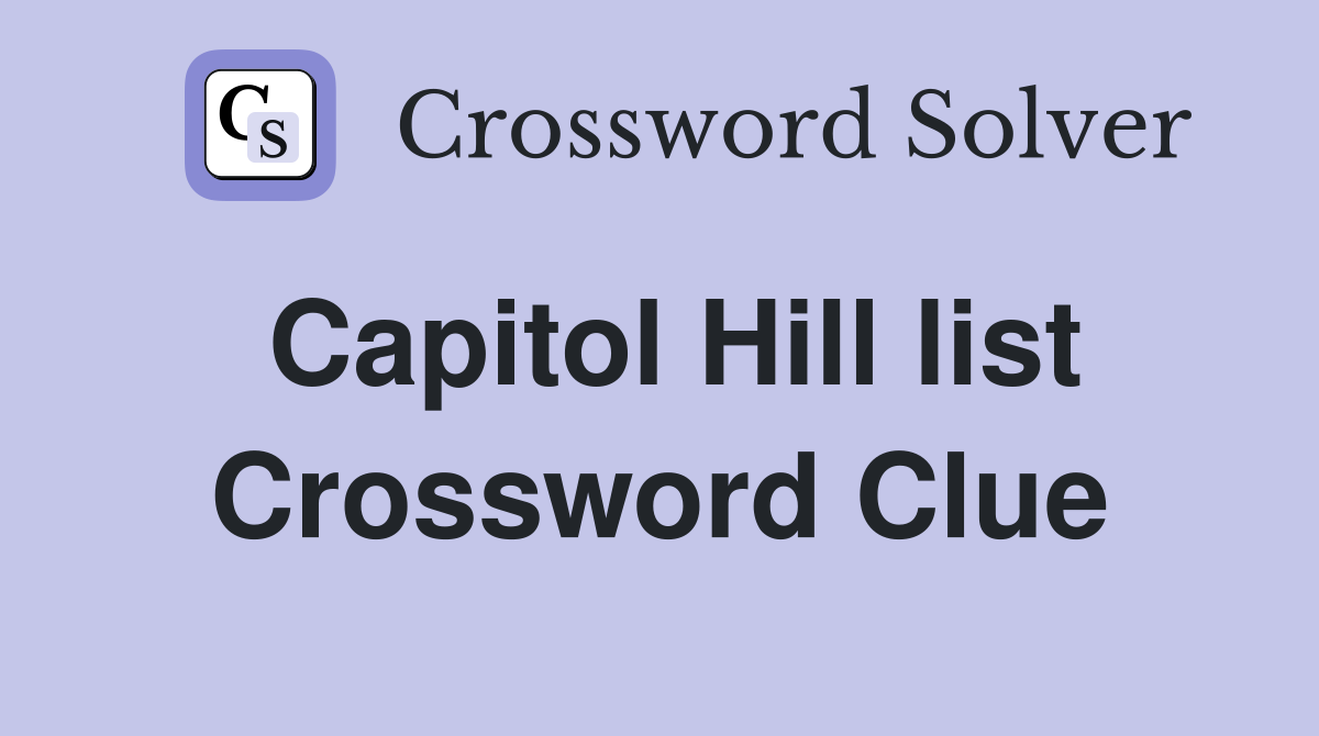 Capitol Hill list Crossword Clue