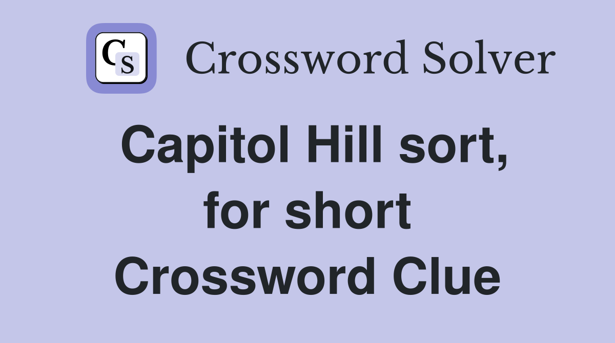 Capitol Hill sort, for short Crossword Clue