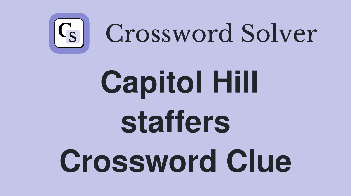 Capitol Hill staffers Crossword Clue