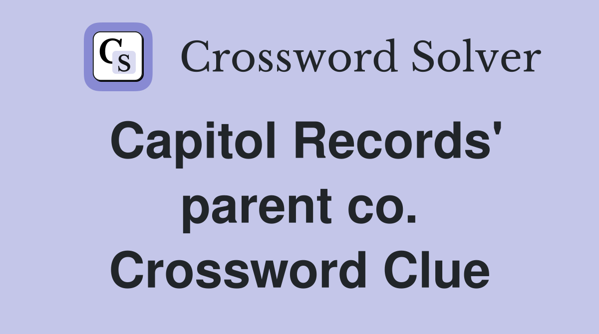 Capitol Records' parent co. Crossword Clue