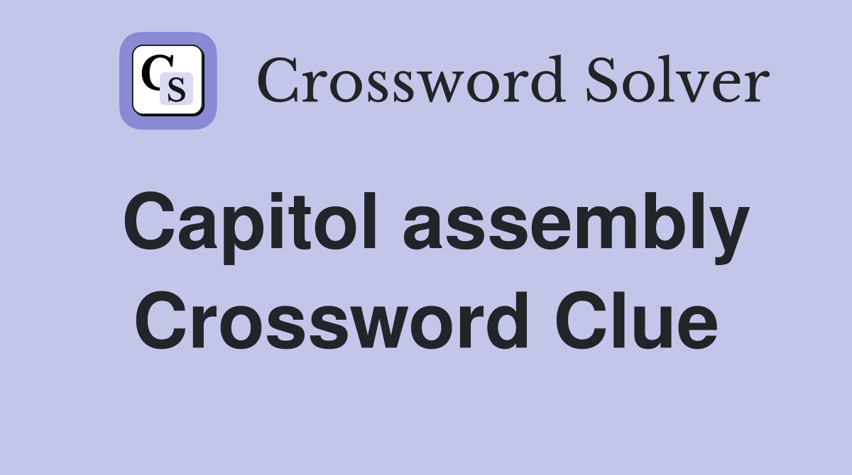 Capitol assembly Crossword Clue