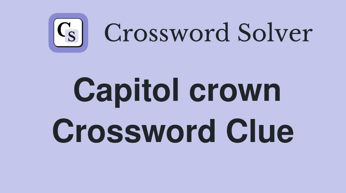Capitol crown Crossword Clue