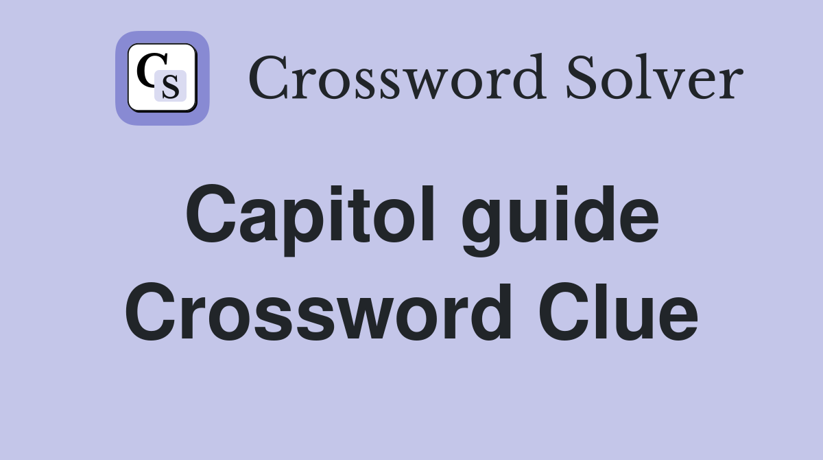 Capitol guide Crossword Clue