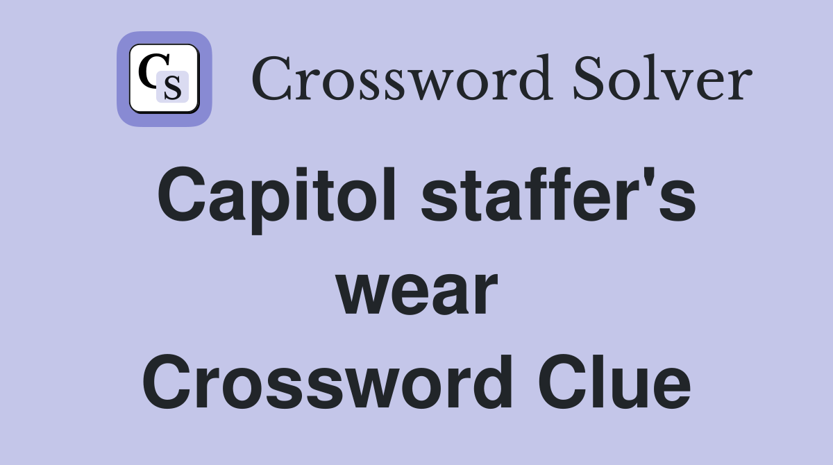 Capitol staffer's wear Crossword Clue