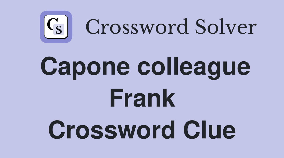 Capone colleague Frank Crossword Clue