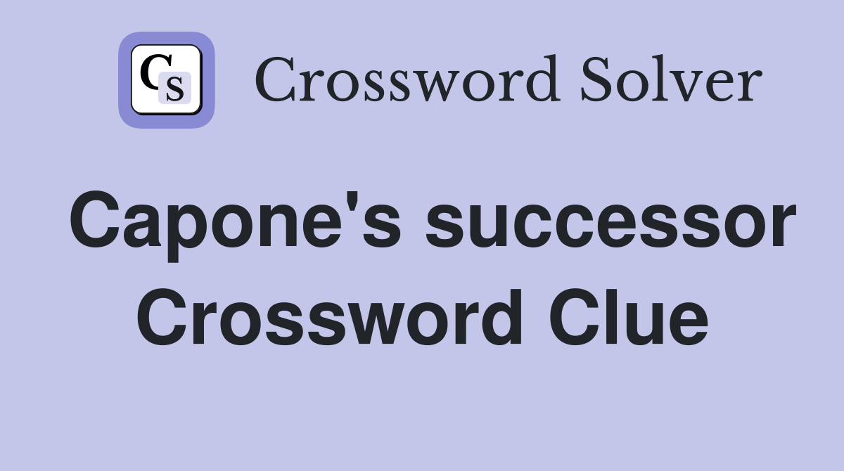 Capone's successor Crossword Clue