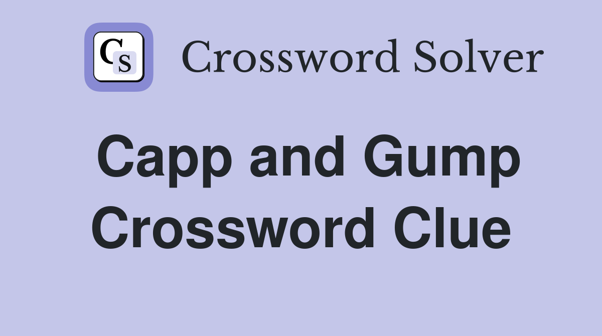 Capp and Gump Crossword Clue