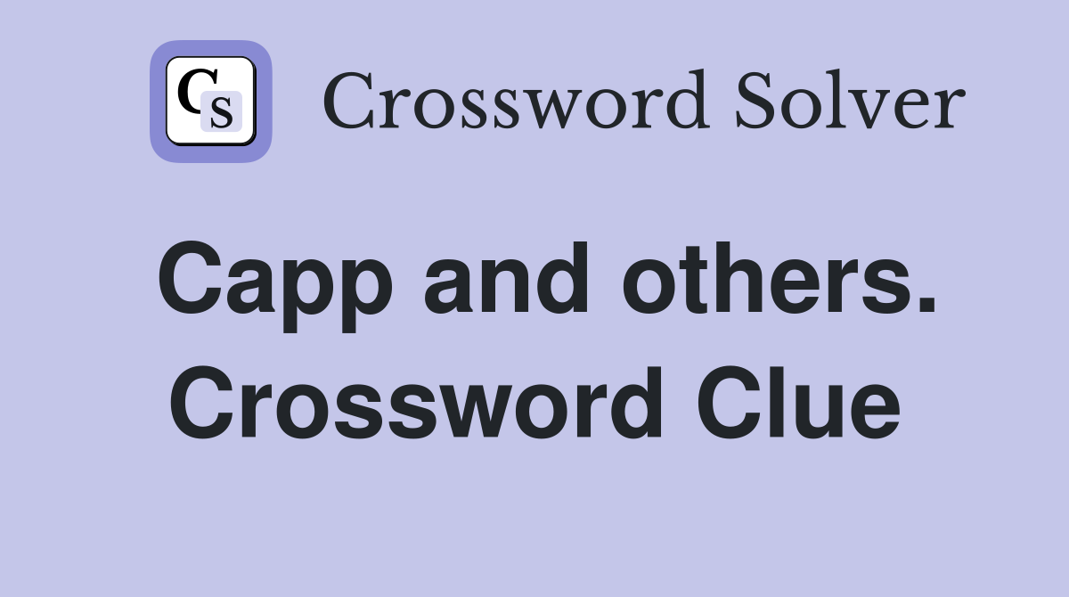 Capp and others. Crossword Clue