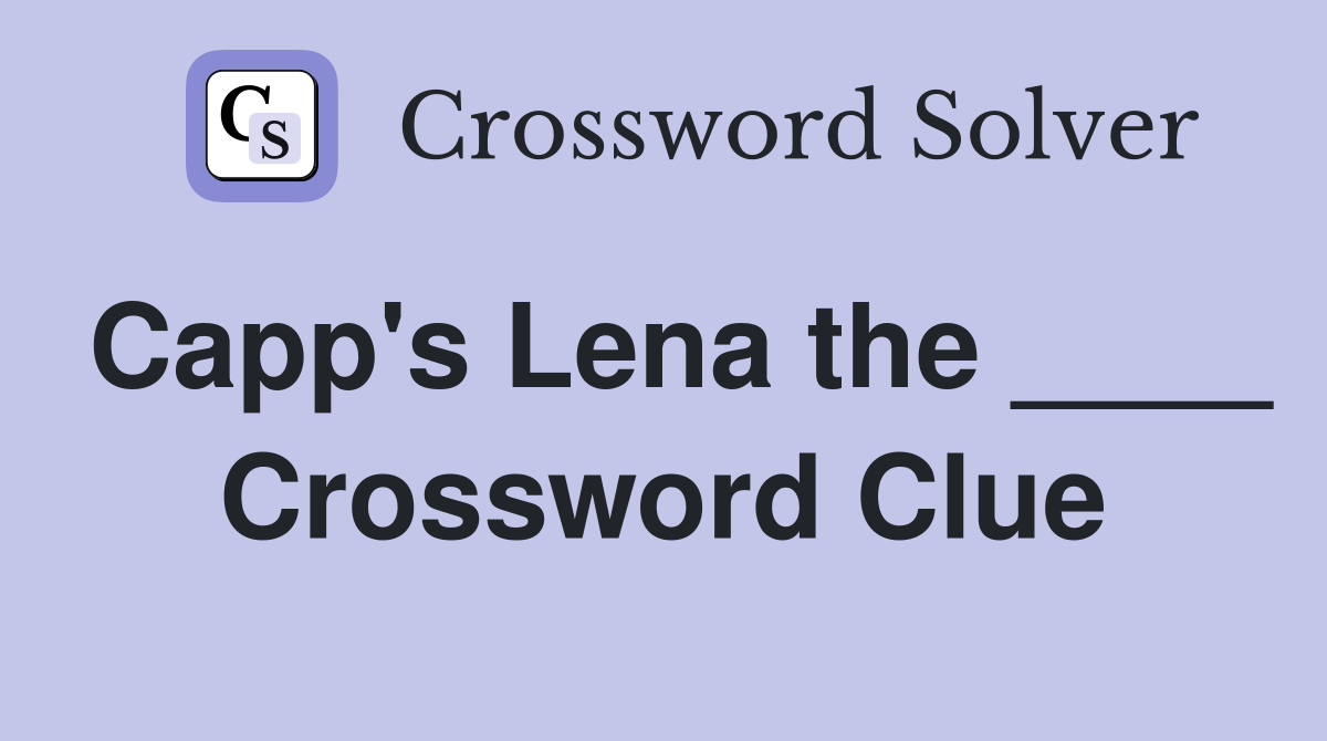Capp's Lena the ____ Crossword Clue