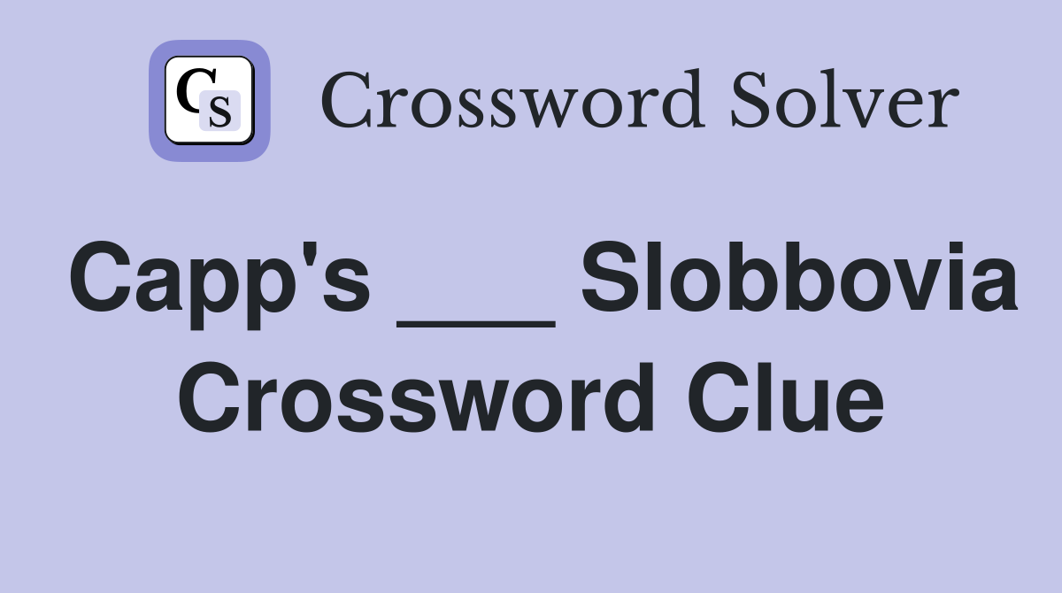 Capp's ___ Slobbovia Crossword Clue