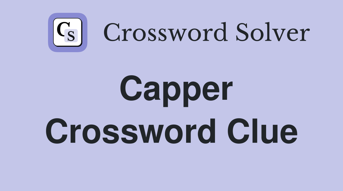 Capper Crossword Clue