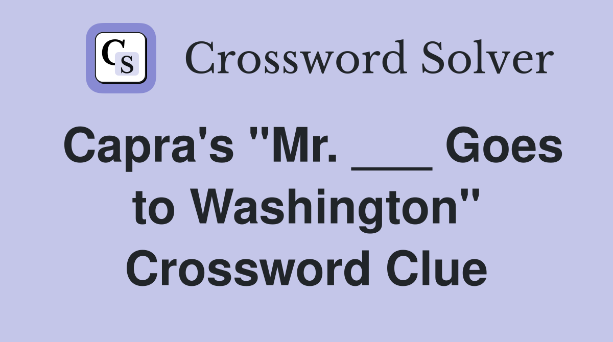 Capra's "Mr. ___ Goes to Washington" Crossword Clue