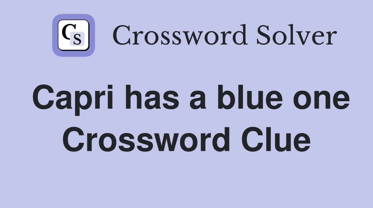 Capri has a blue one Crossword Clue
