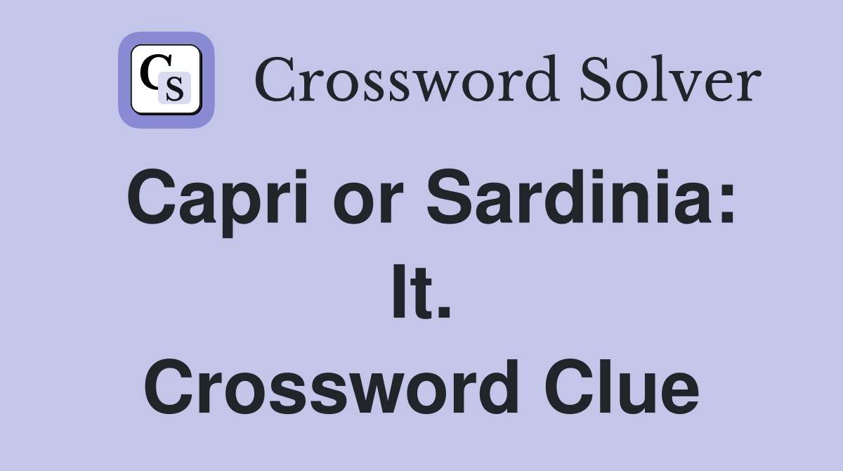 Capri or Sardinia: It. Crossword Clue