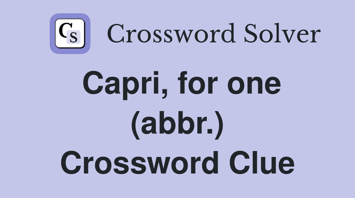 Capri, for one (abbr.) Crossword Clue