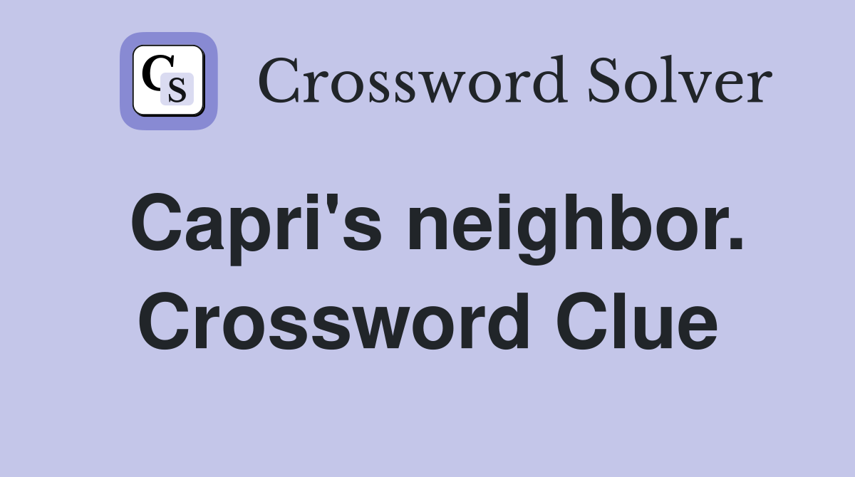 Capri's neighbor. Crossword Clue