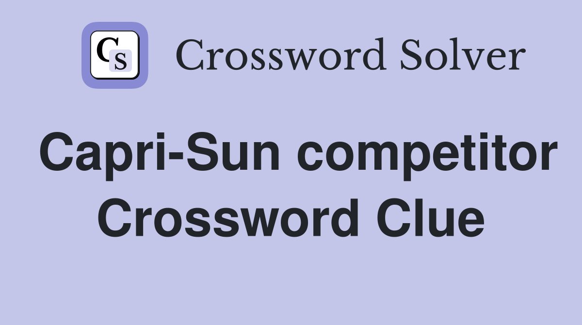 Capri-Sun competitor Crossword Clue