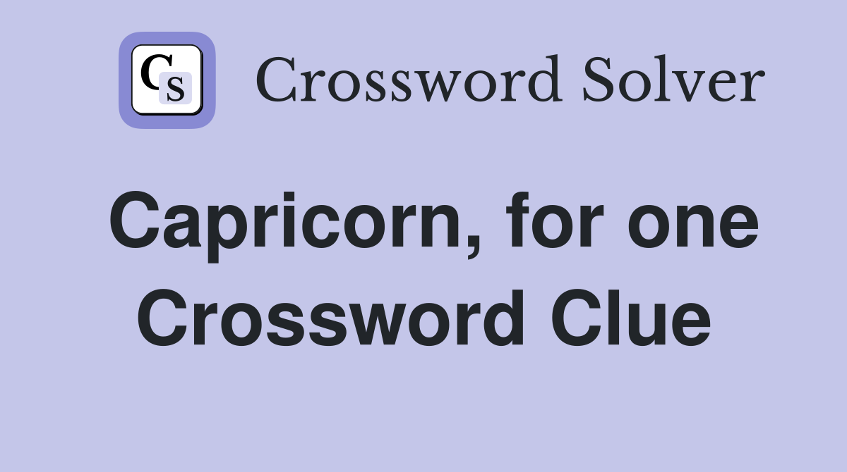 Capricorn, for one Crossword Clue