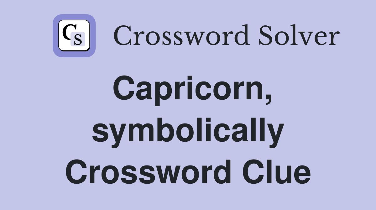 Capricorn, symbolically Crossword Clue