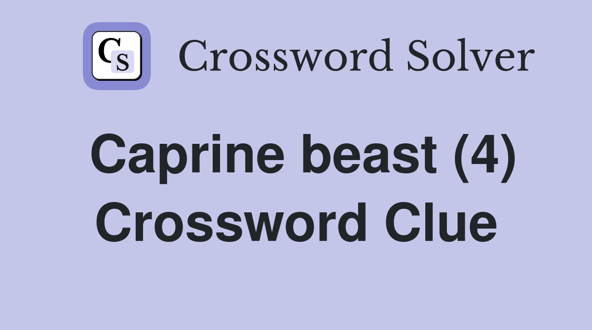 Caprine beast (4) Crossword Clue