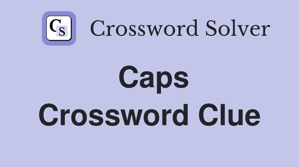 Caps Crossword Clue