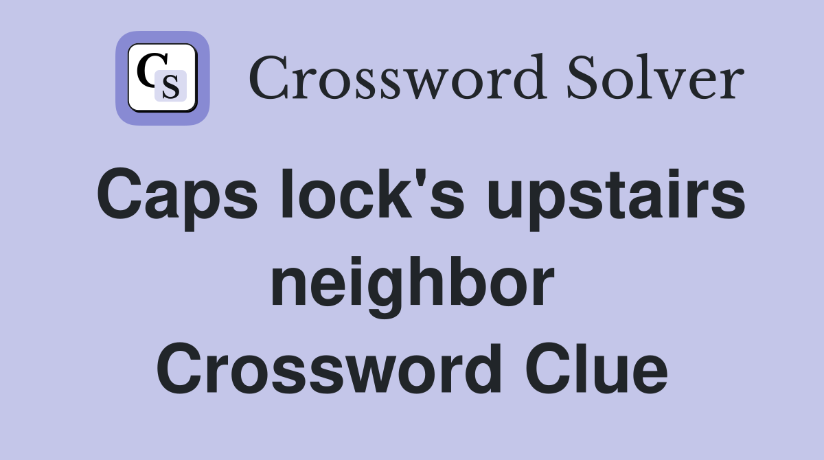 Caps lock's upstairs neighbor Crossword Clue