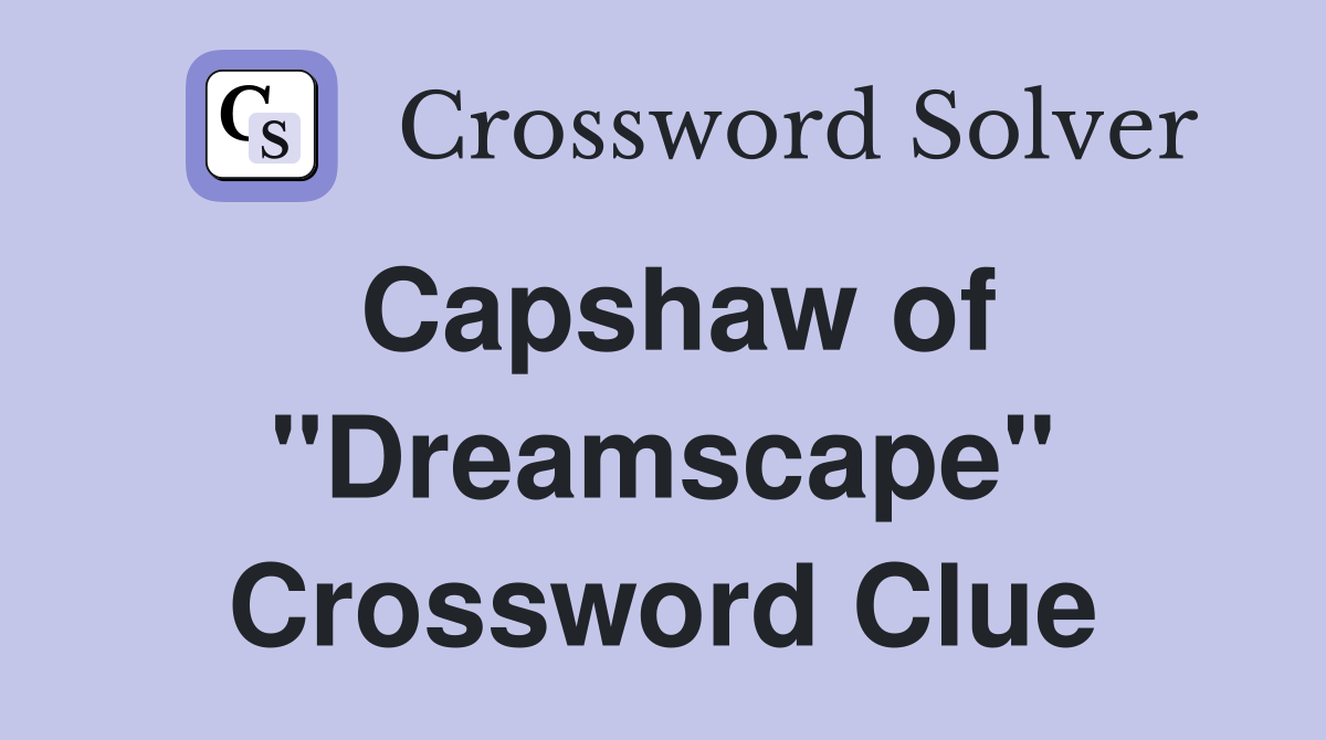 Capshaw of "Dreamscape" Crossword Clue