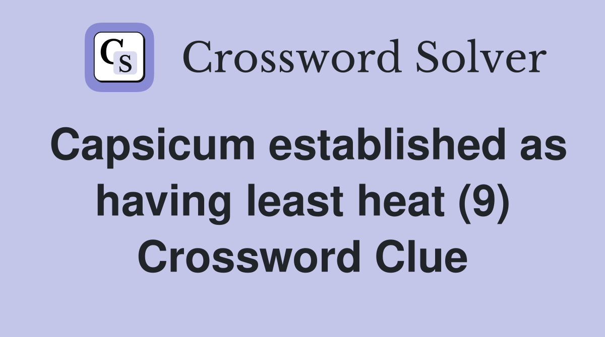 Capsicum established as having least heat (9) Crossword Clue