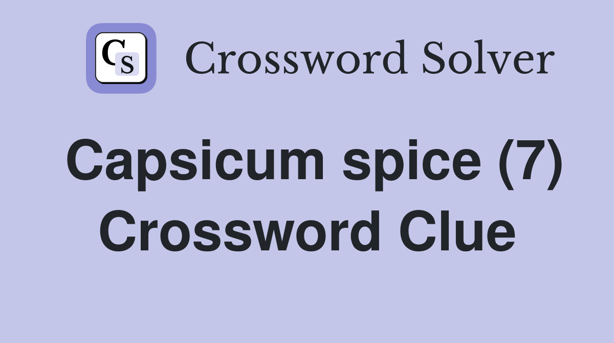 Capsicum spice (7) Crossword Clue