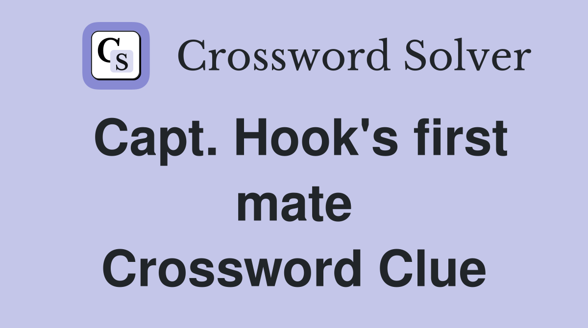 Capt. Hook's first mate Crossword Clue