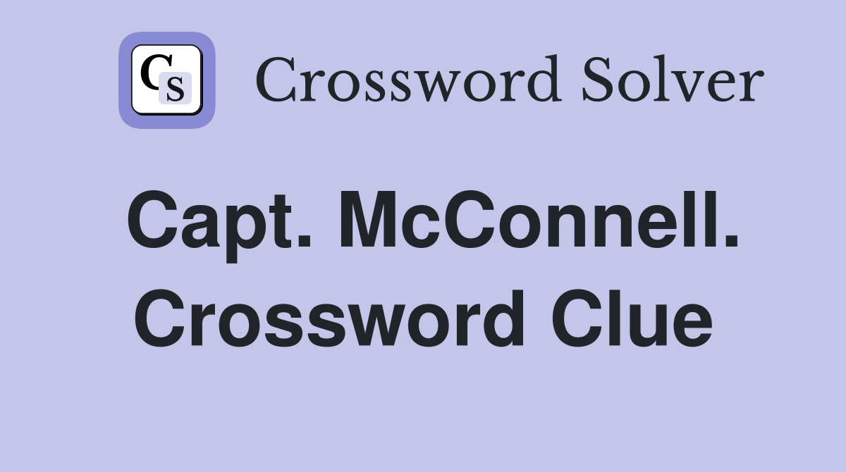 Capt. McConnell. Crossword Clue