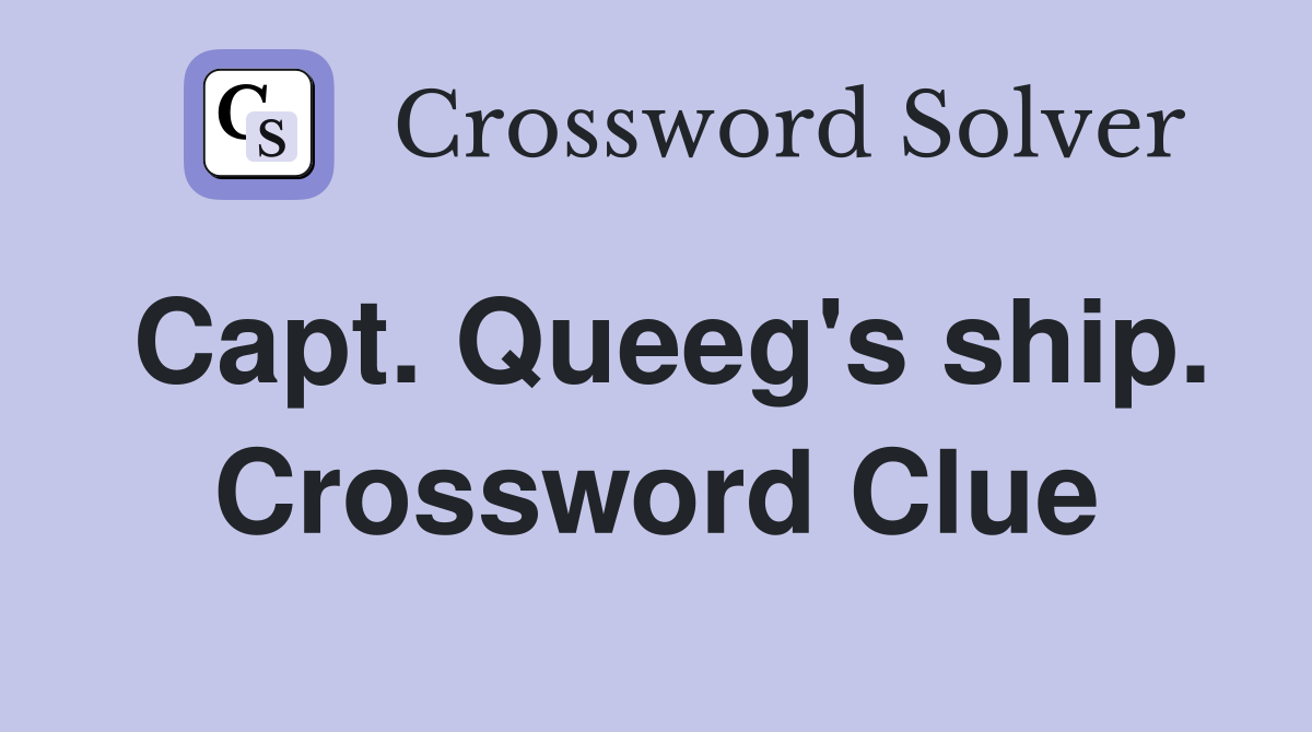 Capt. Queeg's ship. Crossword Clue