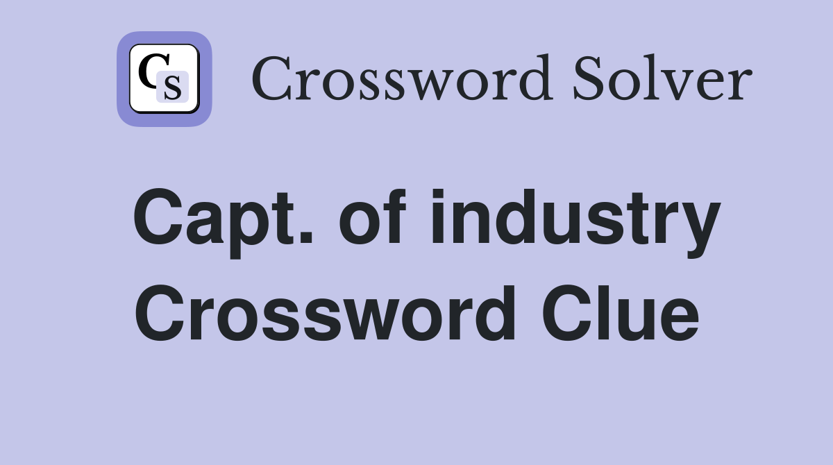 Capt. of industry Crossword Clue