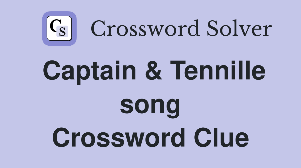 Captain & Tennille song Crossword Clue