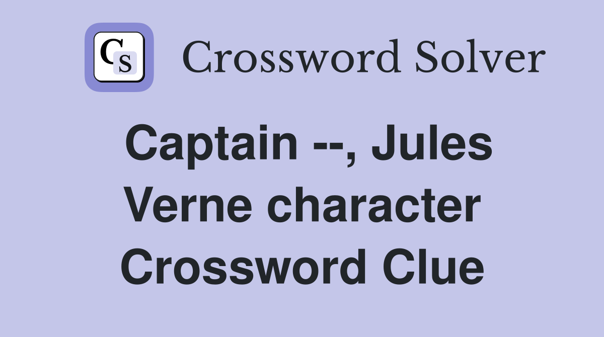 Captain --, Jules Verne character Crossword Clue