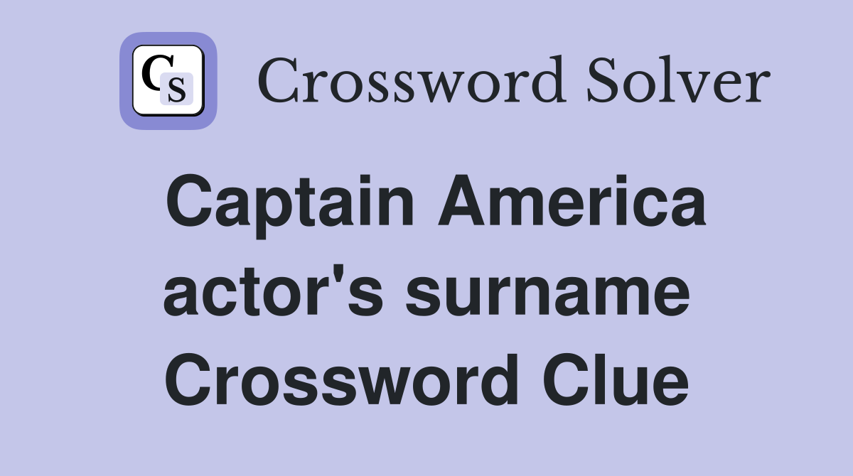Captain America actor's surname Crossword Clue