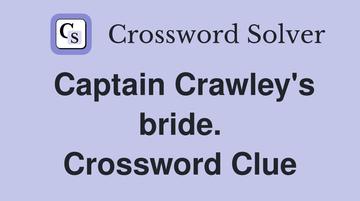 Captain Crawley's bride. Crossword Clue