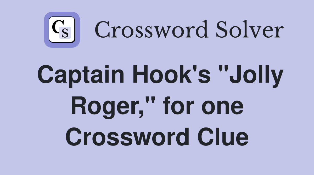 Captain Hook's "Jolly Roger," for one Crossword Clue