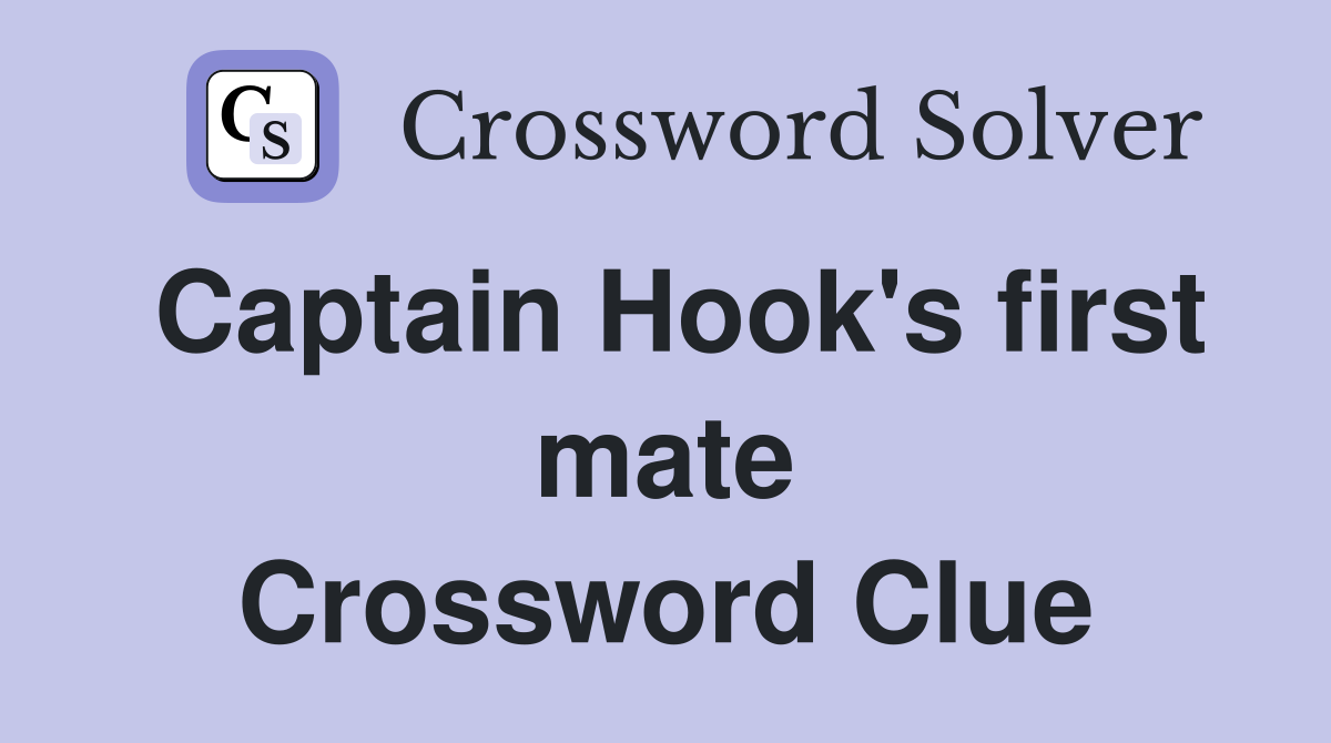 Captain Hook's first mate Crossword Clue