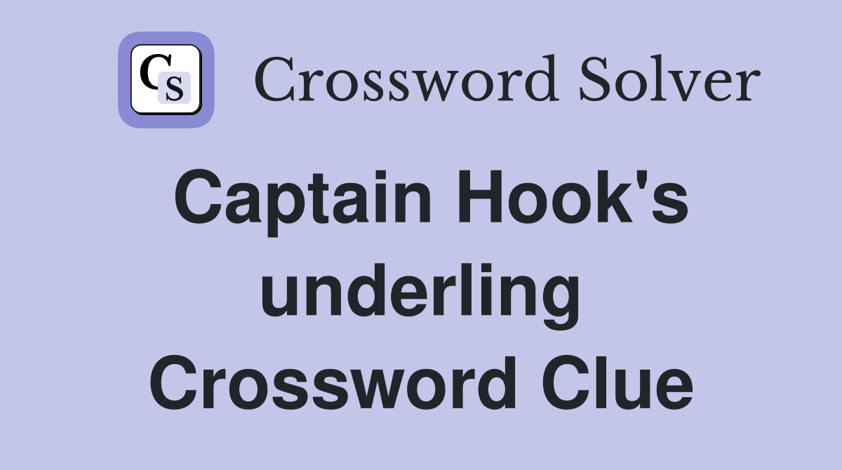 Captain Hook's underling Crossword Clue