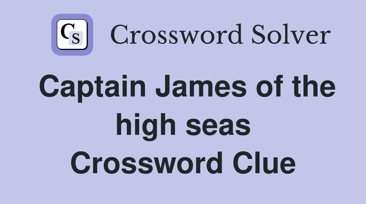 Captain James of the high seas Crossword Clue