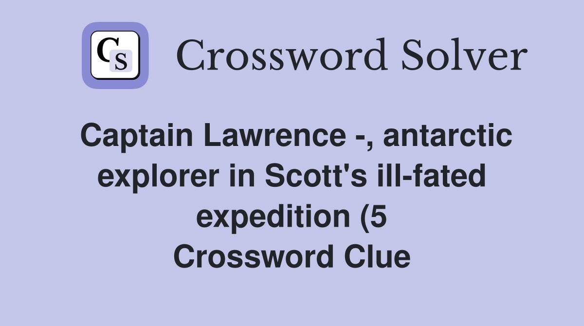 Captain Lawrence antarctic explorer in Scott #39 s ill fated expedition Captain Lawrence antarctic explorer in Scott #39 s ill fated expedition