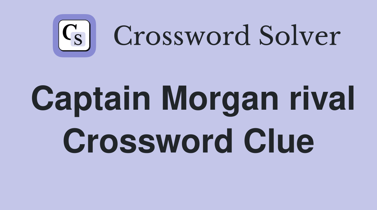 Captain Morgan rival Crossword Clue