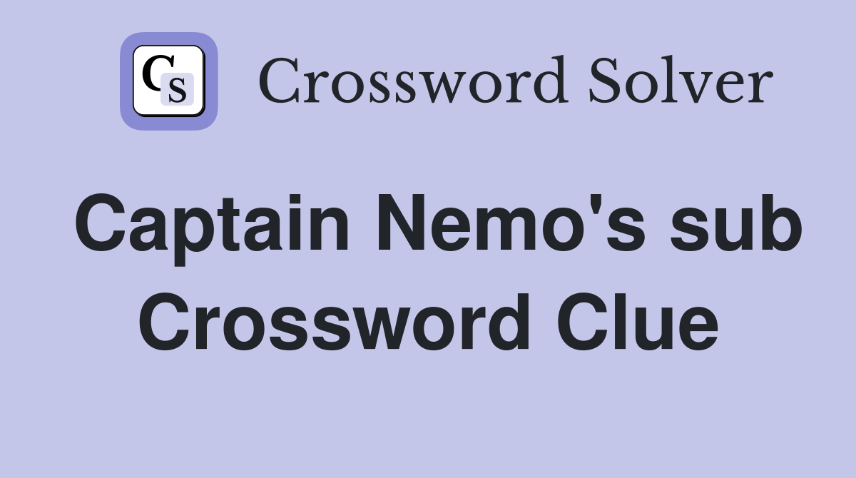 Captain Nemo's sub Crossword Clue