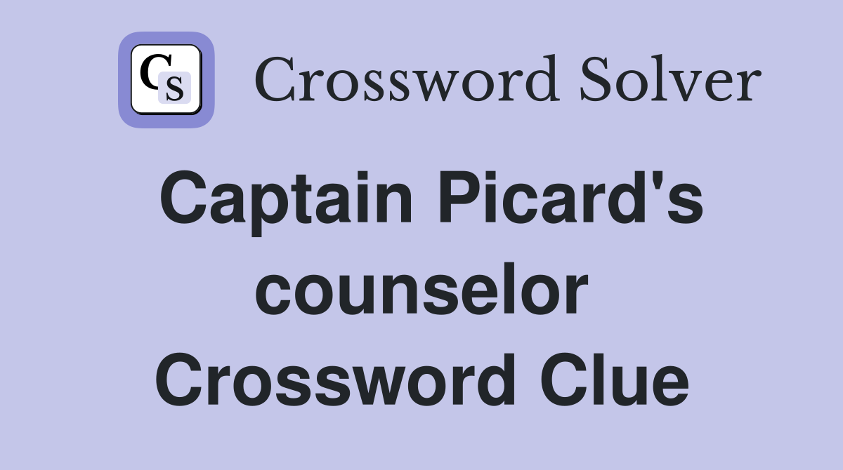 Captain Picard's counselor Crossword Clue