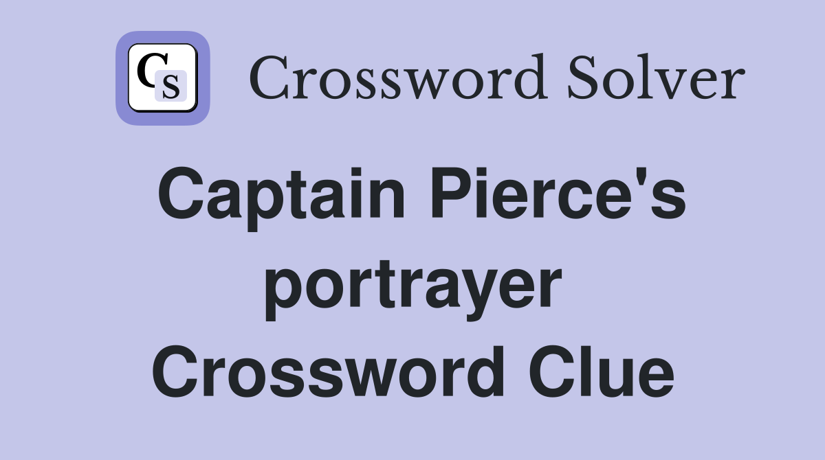 Captain Pierce's portrayer Crossword Clue