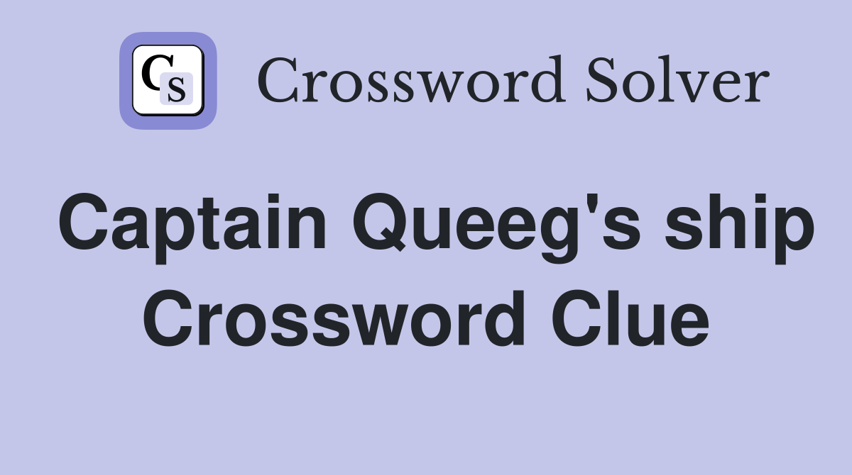 Captain Queeg's ship Crossword Clue